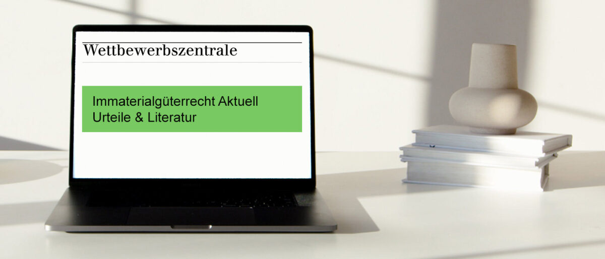 Immaterialgüterrecht Aktuell - Urteils- und Literaturauswertung (monatl. Abo IA)